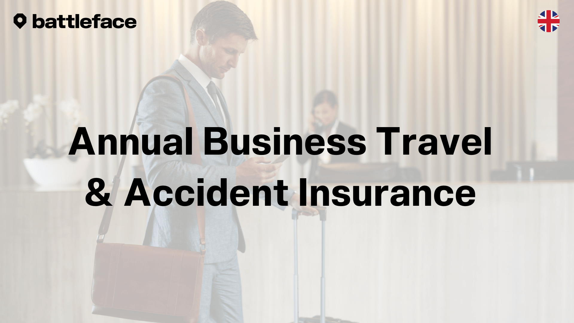 battleface UK annual business travel and accident insurance.